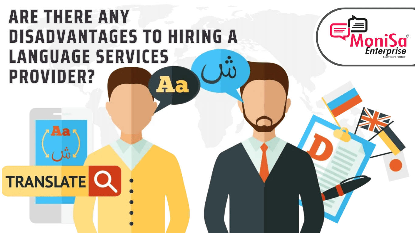 Are there any disadvantages to hiring a Language Services Provider?
