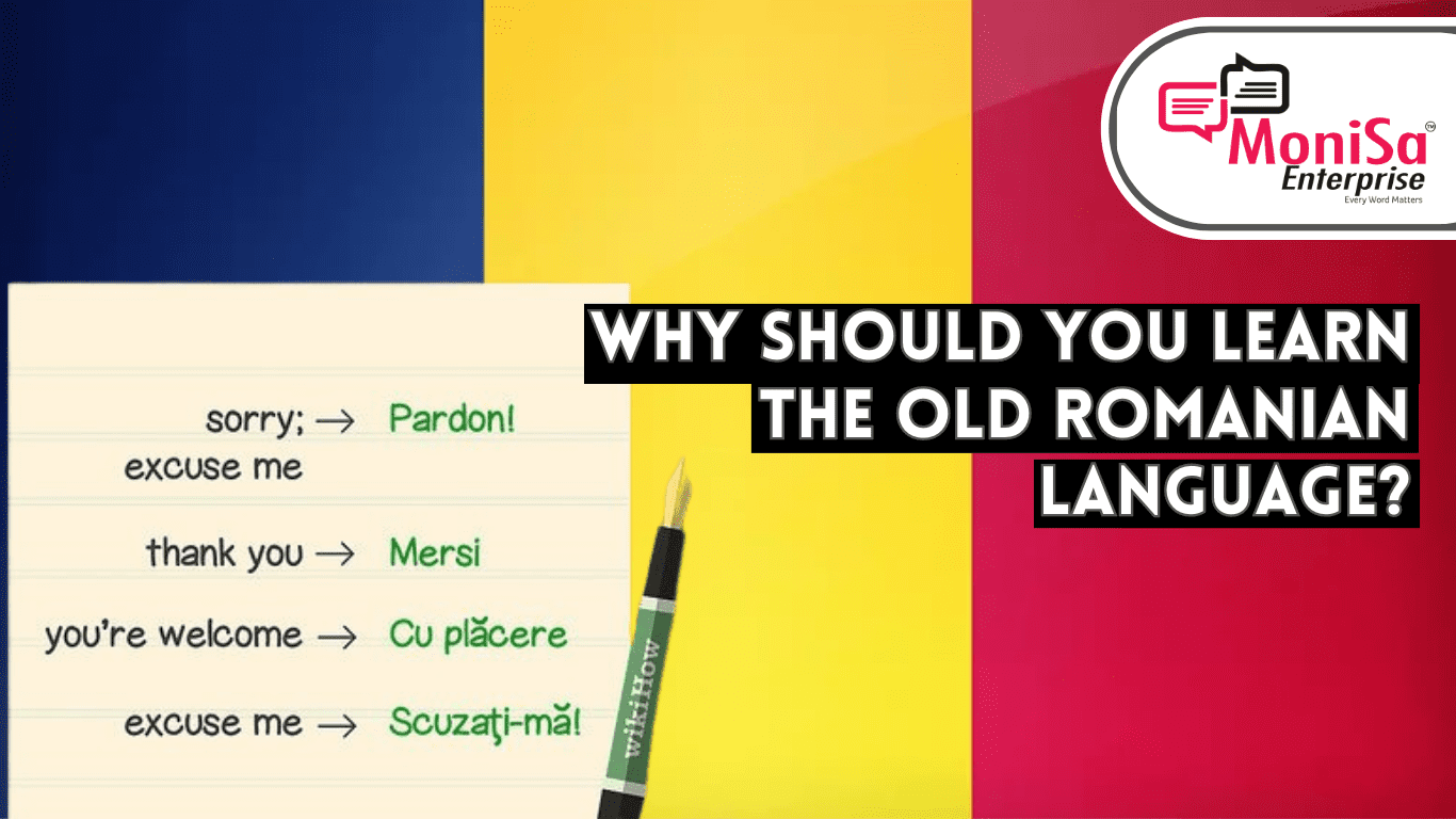 Why should you learn the Old Romanian language?

