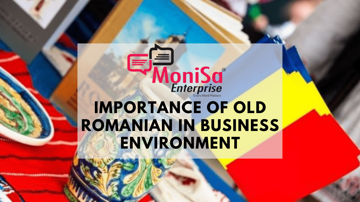 Why working with the Old Romanian language is crucial for your business